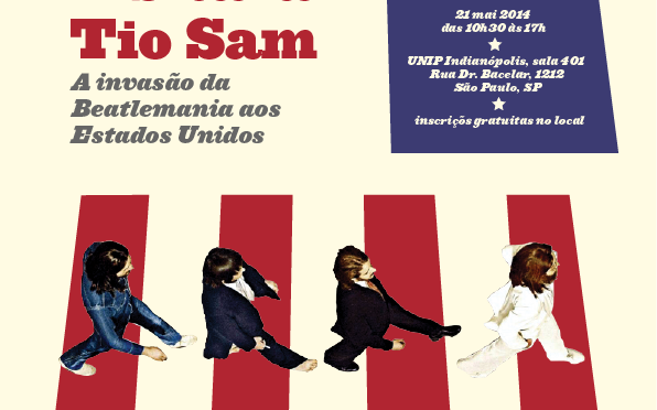 6ª JORNADA DE ESTUDOS EM MÚSICA E MÍDIA Quando os Beatles visitaram Tio Sam (A invasão da Beatlemania aos Estados Unidos)